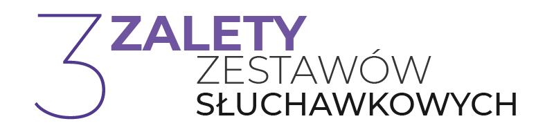  3 zalety zestawów słuchawkowych