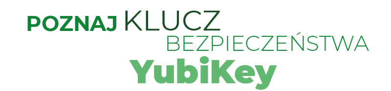 Poznaj klucz bezpieczeństwa YubiKey