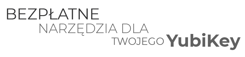  Bezpłatne narzędzia dla Twojego YubiKey