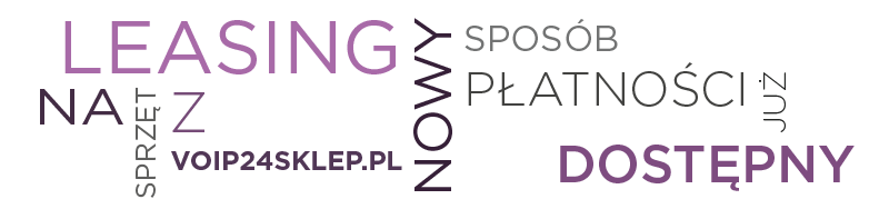 Leasing na sprzęt z voip24sklep.pl – nowy sposób płatności już dostępny!