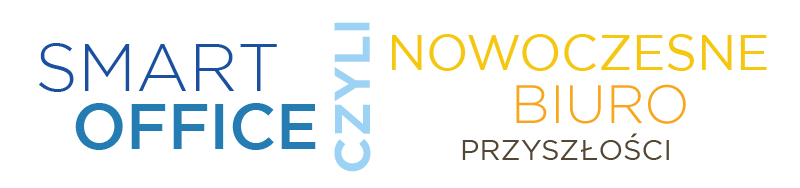 Smart office - czyli nowoczesne biuro przyszłości