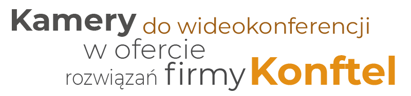 Kamery do wideokonferencji w ofercie rozwiązań firmy Konftel