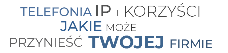 Telefonia IP i korzyści, jakie może przynieść Twojej firmie
